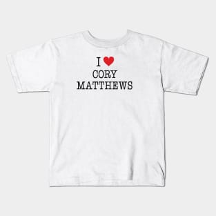 I Love Cory Matthews Shirt - Boy Meets World Kids T-Shirt